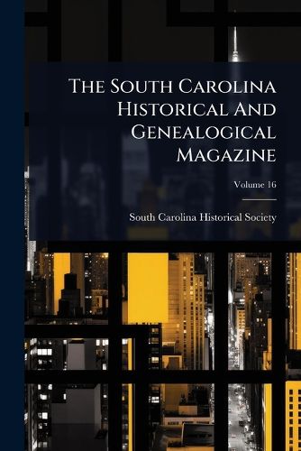 Cover image for The South Carolina Historical And Genealogical Magazine