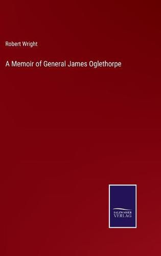 Cover image for A Memoir of General James Oglethorpe