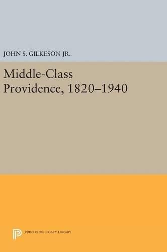 Cover image for Middle-Class Providence, 1820-1940