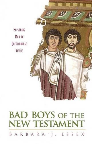 Cover image for Bad Boys of the New Testament: Exploring Men of Questionable Virtue