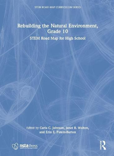 Rebuilding the Natural Environment, Grade 10: STEM Road Map for High School