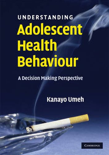 Cover image for Understanding Adolescent Health Behaviour: A Decision Making Perspective
