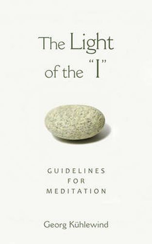 Cover image for The Light of the I: Guidelines for Meditation