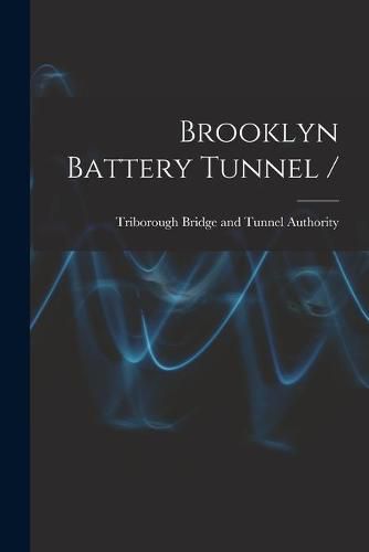 Cover image for Brooklyn Battery Tunnel /