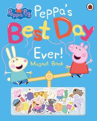 Cover image for Peppa Pig: Peppa's Best Day Ever: Magnet Book