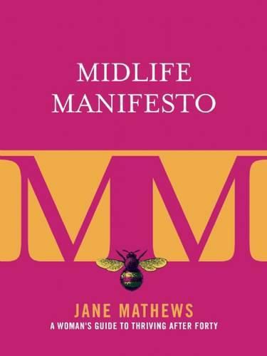 Cover image for Midlife Manifesto: A Woman's Guide to Thriving after Forty