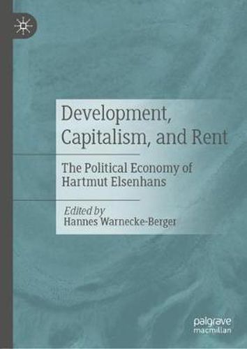 Cover image for Development, Capitalism, and Rent: The Political Economy of Hartmut Elsenhans