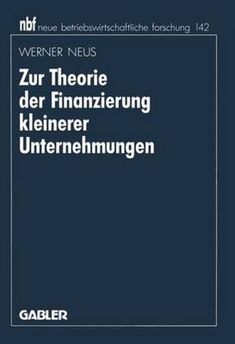 Cover image for Zur Theorie der Finanzierung Kleinerer Unternehmungen