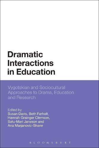 Cover image for Dramatic Interactions in Education: Vygotskian and Sociocultural Approaches to Drama, Education and Research