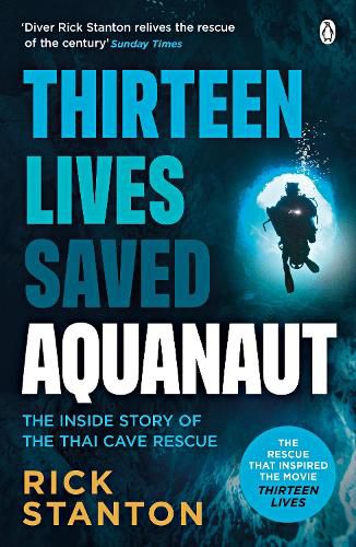 Cover image for Aquanaut: A Life Beneath The Surface - The Inside Story of the Thai Cave Rescue