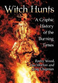 Cover image for Witch Hunts: A Graphic History of the Burning Times