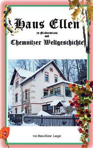 Cover image for Haus Ellen zu Niederwiesa und Chemnitzer Weltgeschichte