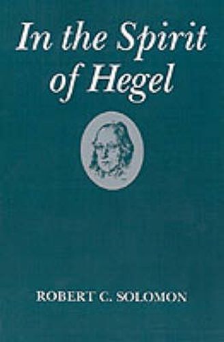 Cover image for In the Spirit of Hegel: A Study of G. W. F. Hegel's "Phenomenology of Spirit