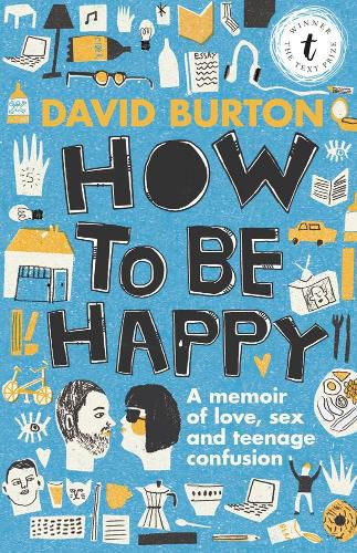 Cover image for How To Be Happy: A Memoir of Sex, Love and Teenage Confusion