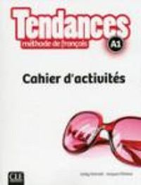 Cover image for Tendances: Cahier d'activites A1