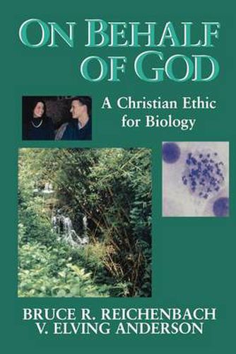 Cover image for On Behalf of God: A Christian Ethic for Biology