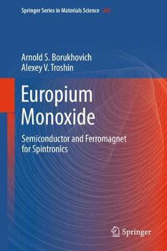 Cover image for Europium Monoxide: Semiconductor and Ferromagnet for Spintronics