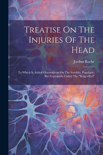 Cover image for Treatise On The Injuries Of The Head