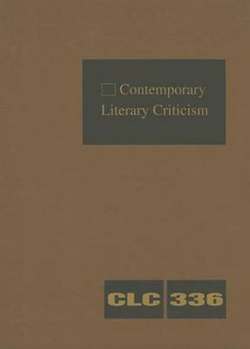 Cover image for Contemporary Literary Criticism: Criticism of the Works of Today's Novelists, Poets, Playwrights, Short Story Writers, Scriptwriters, and Other Creative Writers