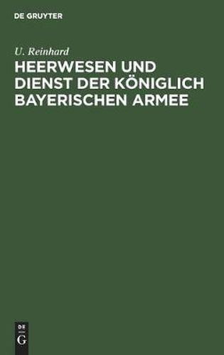 Cover image for Heerwesen Und Dienst Der Koeniglich Bayerischen Armee