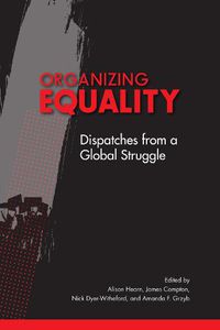 Cover image for Organizing Equality: Dispatches from a Global Struggle