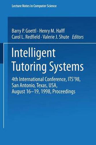 Intelligent Tutoring Systems: 4th International Conference, ITS '98, San Antonio, Texas, USA, August 16-19, 1998, Proceedings