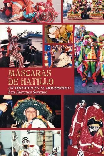 Cover image for Mascaras de Hatillo: Un potlatch en la modernidad