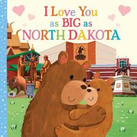 Cover image for I Love You as Big as North Dakota