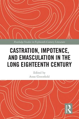 Cover image for Castration, Impotence, and Emasculation in the Long Eighteenth Century