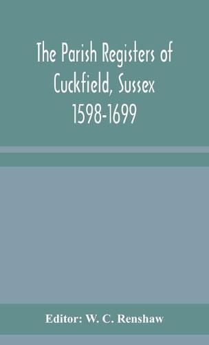 Cover image for The Parish Registers of Cuckfield, Sussex 1598-1699