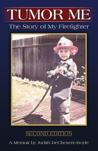 Cover image for Tumor Me: The Story of My Firefighter