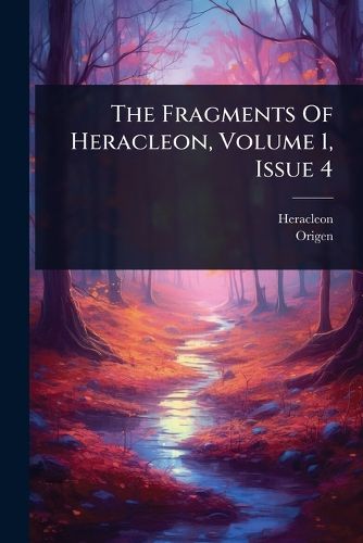 Cover image for The Fragments Of Heracleon, Volume 1, Issue 4