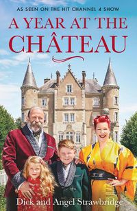 Cover image for A Year at the Chateau: As seen on the hit Channel 4 show