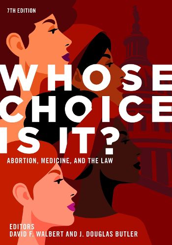 Cover image for Whose Choice Is It?: Abortion, Medicine, and the Law