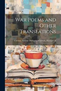 Cover image for War Poems and Other Translations