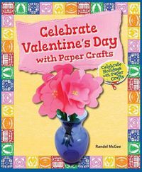 Cover image for Celebrate Valentine's Day with Paper Crafts