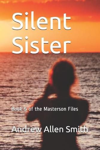 Silent Sister: Book 5 of the Masterson Files