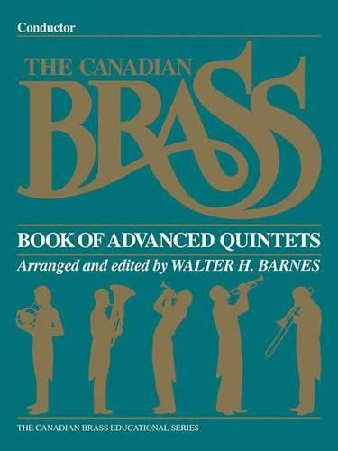 Cover image for The Canadian Brass Book of Advanced Quintets: Conductor: with Discussion and Techniques