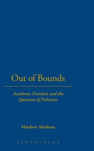 Cover image for Out of Bounds: Academic Freedom and the Question of Palestine