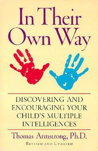 In Their Own Way: Discovering and Encouraging Your Child's Multiple Intelligences