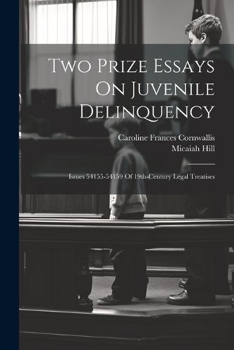 Two Prize Essays On Juvenile Delinquency