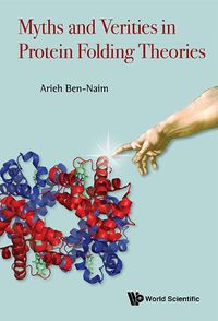 Cover image for Myths And Verities In Protein Folding Theories
