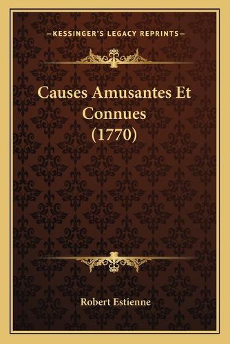 Cover image for Causes Amusantes Et Connues (1770)