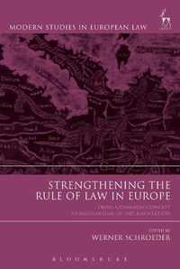 Cover image for Strengthening the Rule of Law in Europe: From a Common Concept to Mechanisms of Implementation