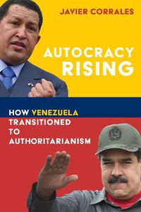 Cover image for Autocracy Rising: How Venezuela Transitioned to Authoritarianism