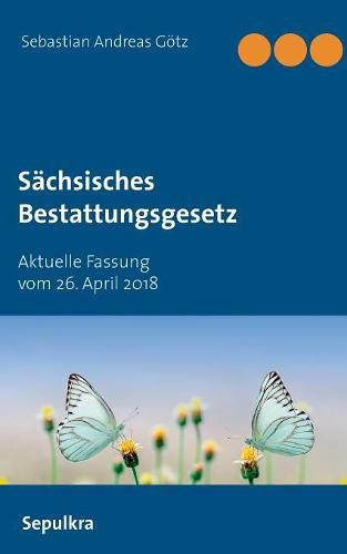 Cover image for Sachsisches Bestattungsgesetz: Aktuelle Fassung vom 26. April 2018