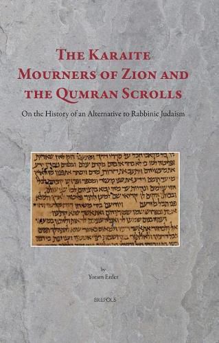 Cover image for The Karaite Mourners of Zion and the Qumran Scrolls: On the History of an Alternative to Rabbinic Judaism