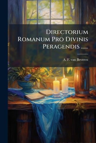 Cover image for Directorium Romanum Pro Divinis Peragendis ......