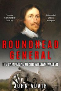 Cover image for Roundhead General: The Campaigns of Sir William Waller