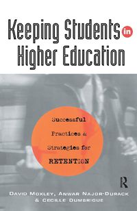 Cover image for Keeping Students in Higher Education: Successful Practices and Strategies for Retention